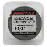 DADO REDONDO 1-1/2 NPT 1/2"-14 TUBO AAC, DOGOTULS SQ1047